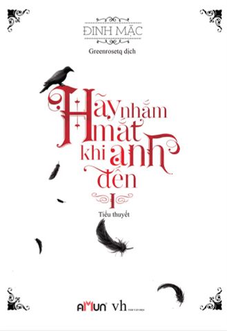 Hãy Nhắm Mắt Khi Anh Đến - Tập 1 (Tái bản năm 2020)