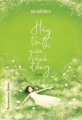 Hãy Tìm Tôi Giữa Cánh Đồng (Tái bản năm 2022) (Bìa cứng)