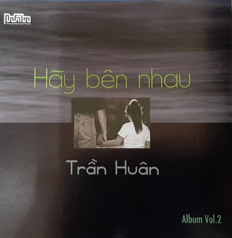 Trần Huân - Hãy Bên Nhau (CD)