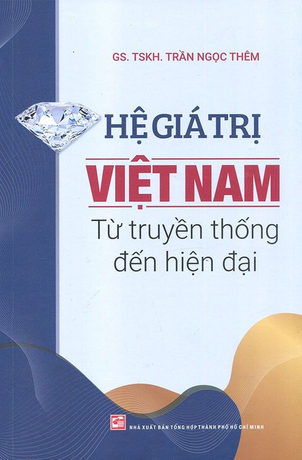 Hệ Giá Trị Việt Nam Từ Truyền Thống Đến Hiện Đại