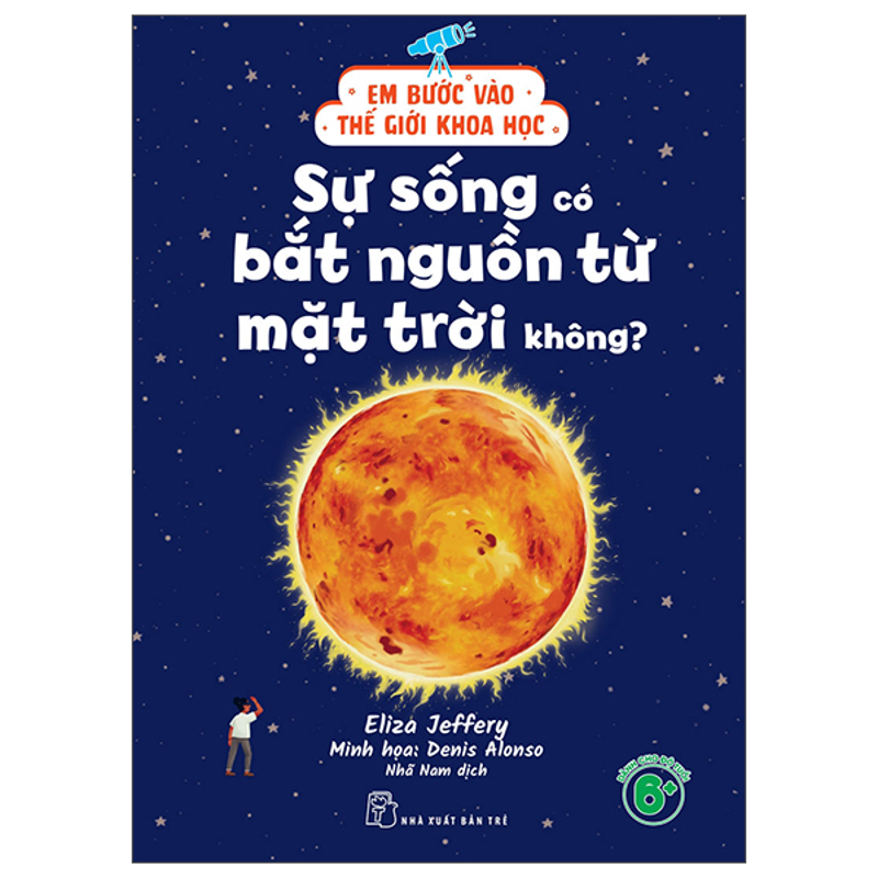 Em Bước Vào Thế Giới Khoa Học - Sự Sống Có Bắt Nguồn Từ Mặt Trời Không