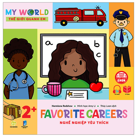 My World - Thế Giới Quanh Em: Nghề Nghiệp Yêu Thích – Favorite Careers