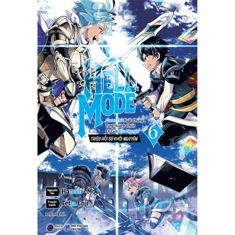 Hell Mode - Game Thủ Xuất Chúng Tung Hoành Chốn Dị Giới Hỗn Nguyên - Tập 6 (Manga)