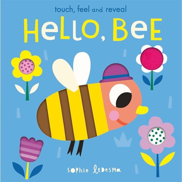 Hello, Bee: Touch, Feel And Reveal