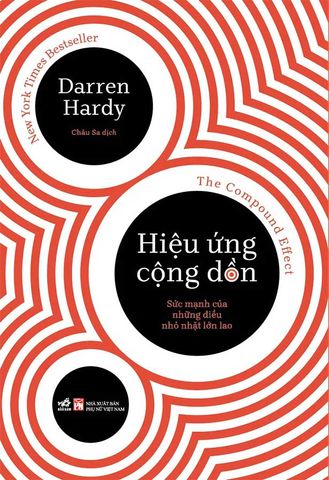 Hiệu Ứng Cộng Dồn - Sức Mạnh Của Những Điều Nhỏ Nhặt Lớn Lao