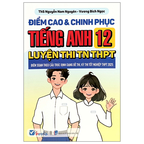 Điểm Cao Và Chinh Phục Tiếng Anh 12_luyện Thi Tn THPT (Dùng Chung 3 Bộ)