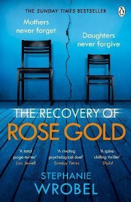 The Recovery Of Rose Gold: The Page-Turning Psychological Thriller