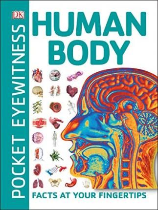 Pocket Eyewitness Human Body : Facts At Your Fingertips