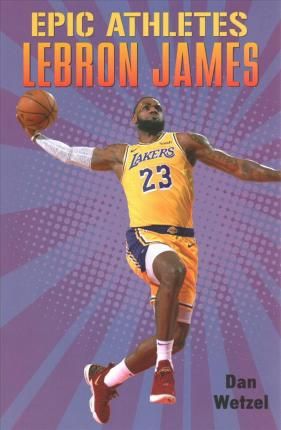 Epic Athletes: Lebron James