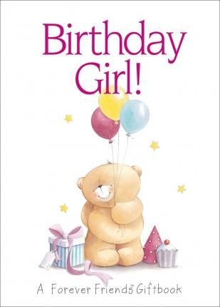 Birthday Girl! : A Forever Friends Giftbook