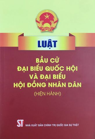 Luật Bầu Cử Đại Biểu Quốc Hội Và Đại Biểu Hội Đồng Nhân Dân