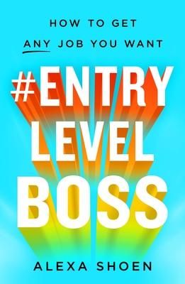 #Entrylevelboss : How To Get Any Job You Want
