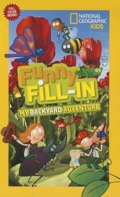 Nat Geo Kids Funny Fill - In My Backyard Adventure