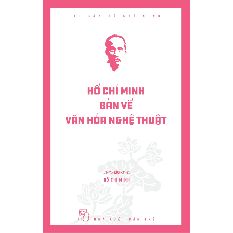Hồ Chí Minh Bàn Về Văn Hóa Nghệ Thuật