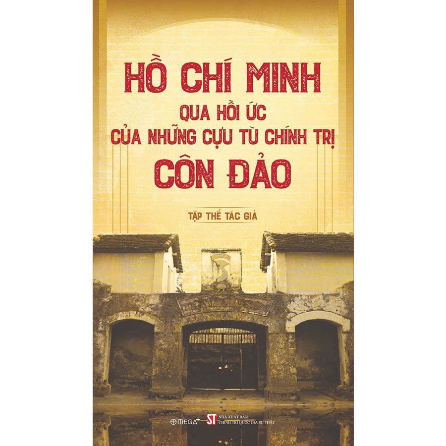 Hồ Chí Minh Qua Hồi Ức Của Những Cựu Tù Chính Trị Côn Đảo