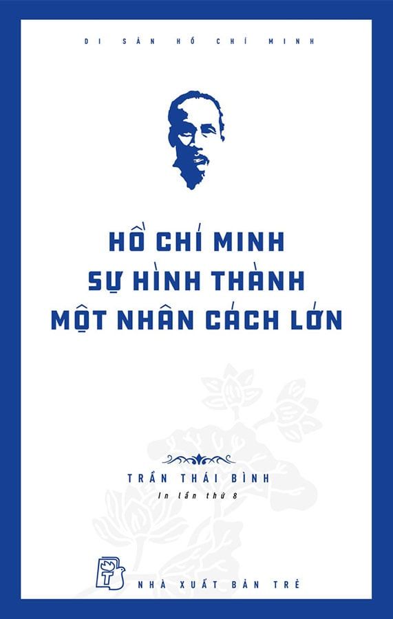 Hồ Chí Minh - Sự Hình Thành Một Nhân Cách Lớn (Tái bản năm 2024)