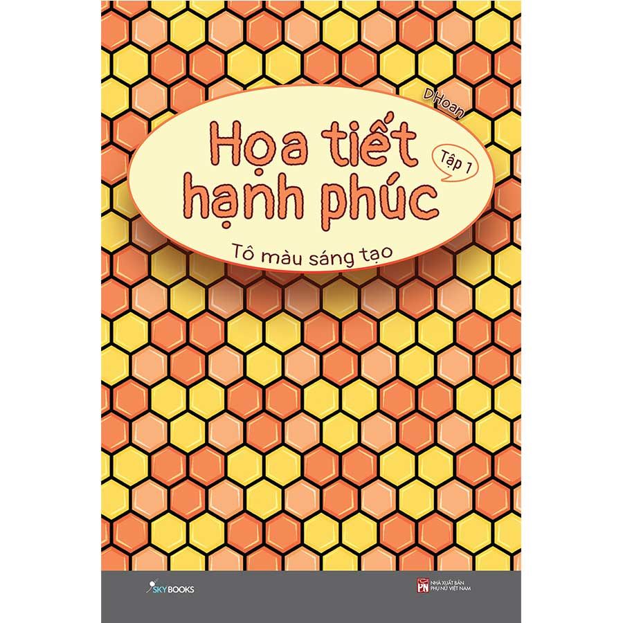 Họa Tiết Hạnh Phúc - Tô Màu Sáng Tạo - Tập 1