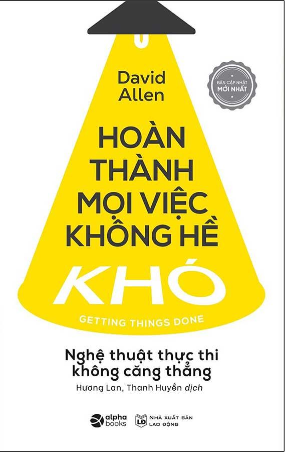 Hoàn Thành Mọi Việc Không Hề Khó - Nghệ Thuật Thực Thi Không Căng Thẳng