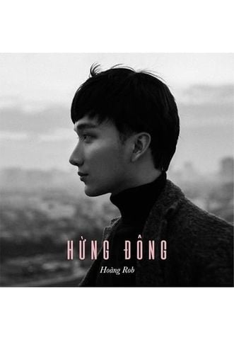 Hoàng Rob - Hừng Đông (CD)