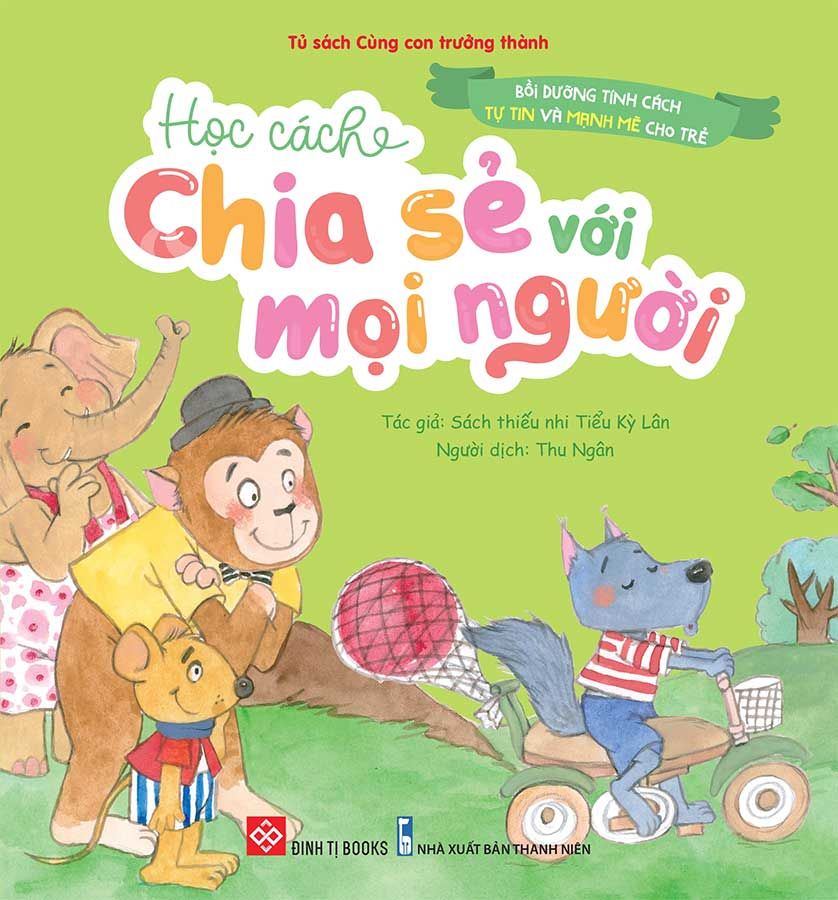 Bồi Dưỡng Tính Cách Tự Tin Và Mạnh Mẽ Cho Trẻ - Học Cách Chia Sẻ Với Mọi Người