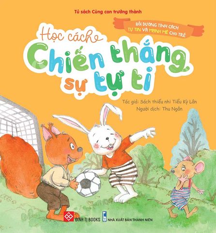 Bồi Dưỡng Tính Cách Tự Tin Và Mạnh Mẽ Cho Trẻ - Học Cách Chiến Thắng Sự Tự Ti