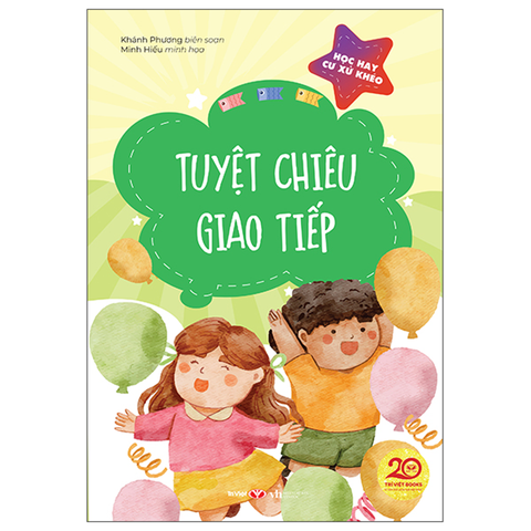 Học Hay Cư Xử Khéo - Tuyệt Chiêu Giao Tiếp