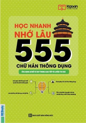 Học Nhanh Nhớ Lâu 555 Chữ Hán Thông Dụng