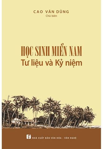 Học Sinh Miền Nam - Tư Liệu Và Kỷ Niệm