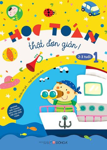 Học Toán Thật Đơn Giản: 2-3 Tuổi - Tập 1