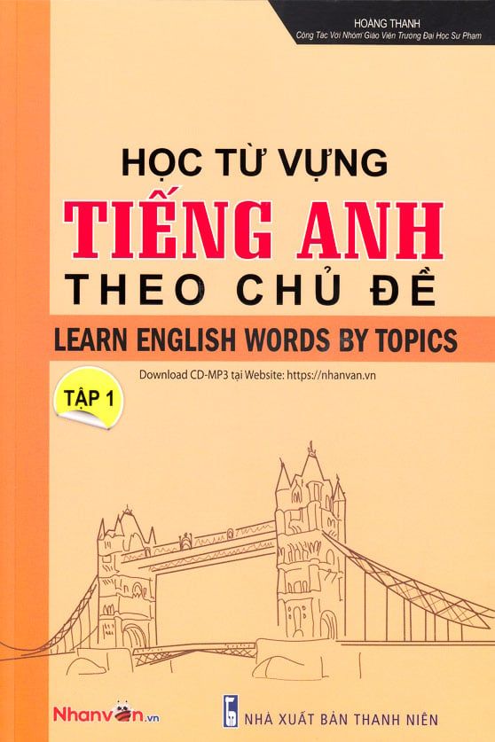 Học Từ Vựng Tiếng Anh Theo Chủ Đề - Tập 1