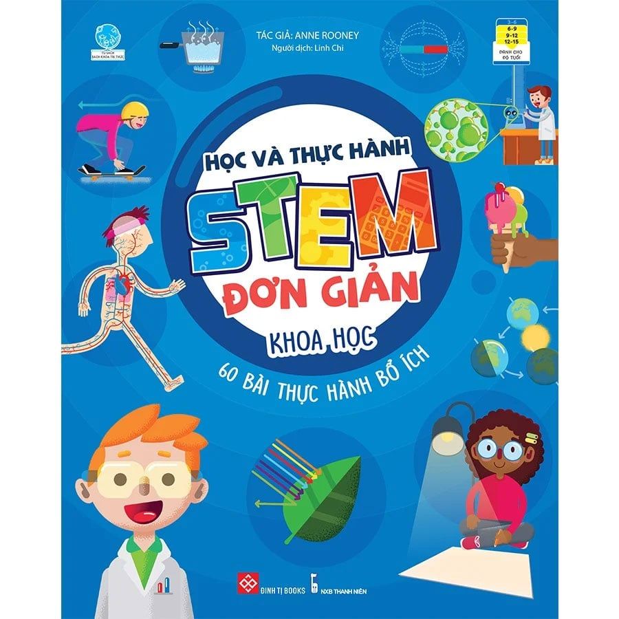 Học Và Thực Hành STEM Đơn Giản - Khoa Học - 60 Bài Thực Hành Bổ Ích
