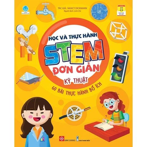 Học Và Thực Hành STEM Đơn Giản - Kỹ Thuật - 60 Bài Thực Hành Bổ Ích