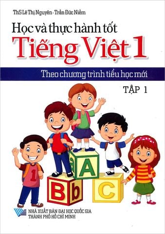 Học Và Thực Hành Tốt Tiếng Việt Lớp 1 Theo Chương Trình Tiểu Học Mới - Tập 1
