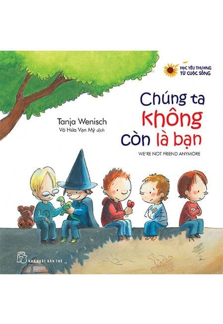 Học Yêu Thương Từ Cuộc Sống - Chúng Ta Không Còn Là Bạn