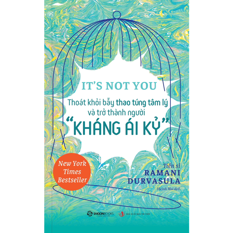 It's Not You: Thoát Khỏi Bẫy Thao Túng Tâm Lý Và Trở Thành Người Kháng Ái Kỉ