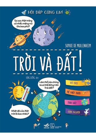 Hỏi Đáp Cùng Em - Trời Và Đất (Tái bản năm 2019)