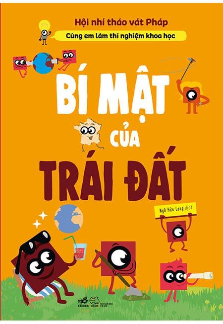 Cùng Em Làm Thí Nghiệm Khoa Học - Bí Mật Của Trái Đất
