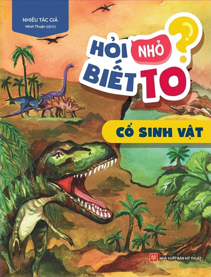 Hỏi Nhỏ Biết To - Cổ Sinh Vật
