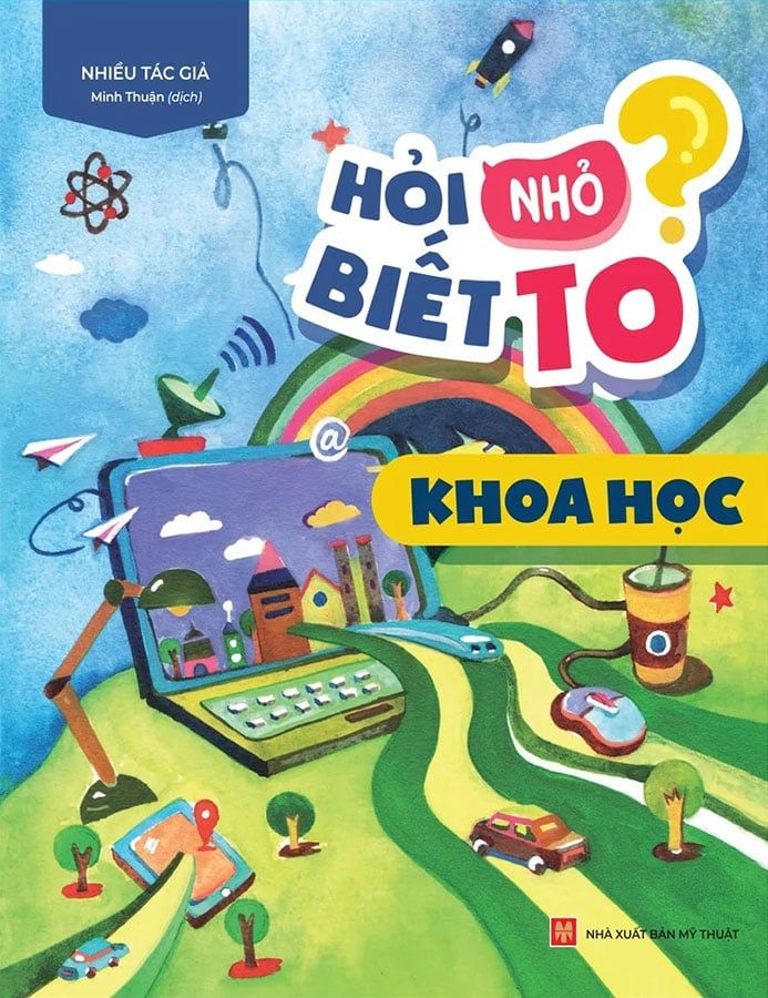 Hỏi Nhỏ Biết To - Khoa Học