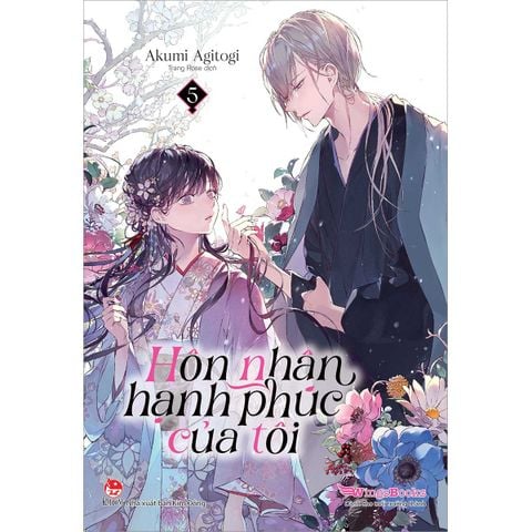 Hôn Nhân Hạnh Phúc Của Tôi - Tập 5 (Light-novel)