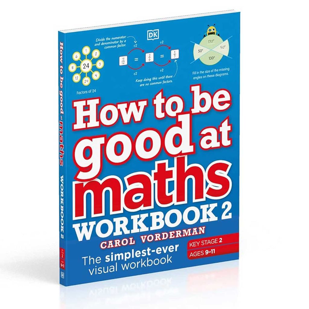How To Be Good At Maths Workbook 2: The Simplest-Ever Visual Workbook