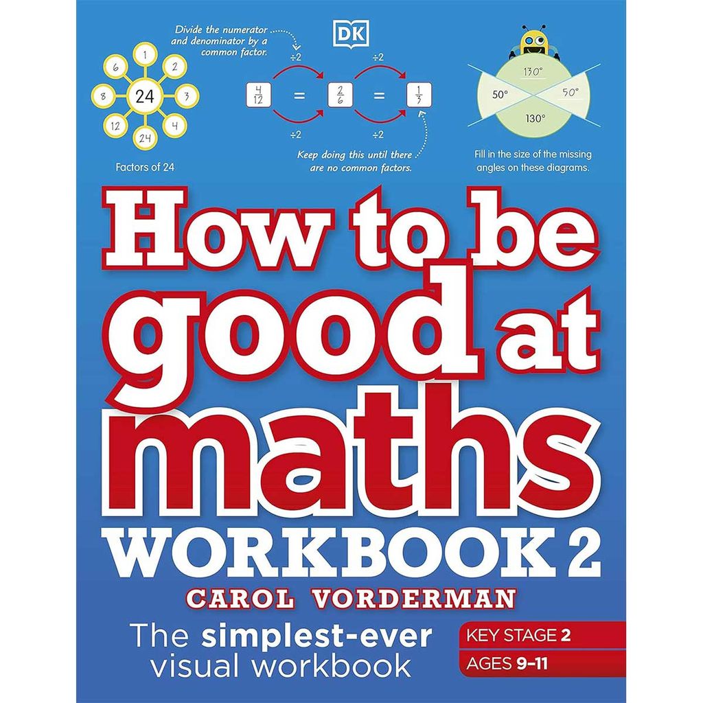 How To Be Good At Maths Workbook 2: The Simplest-Ever Visual Workbook