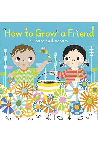 How To Grow A Friend
