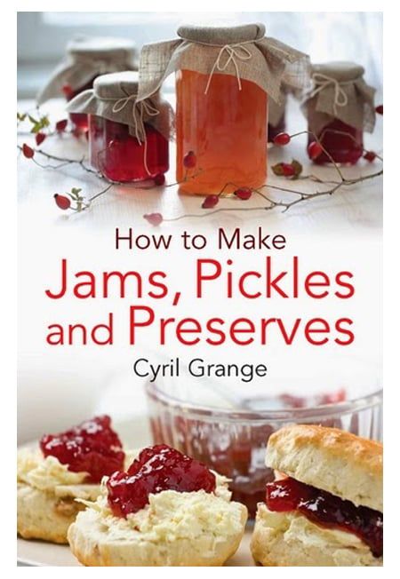 How To Make Jams, Pickles and Preserves