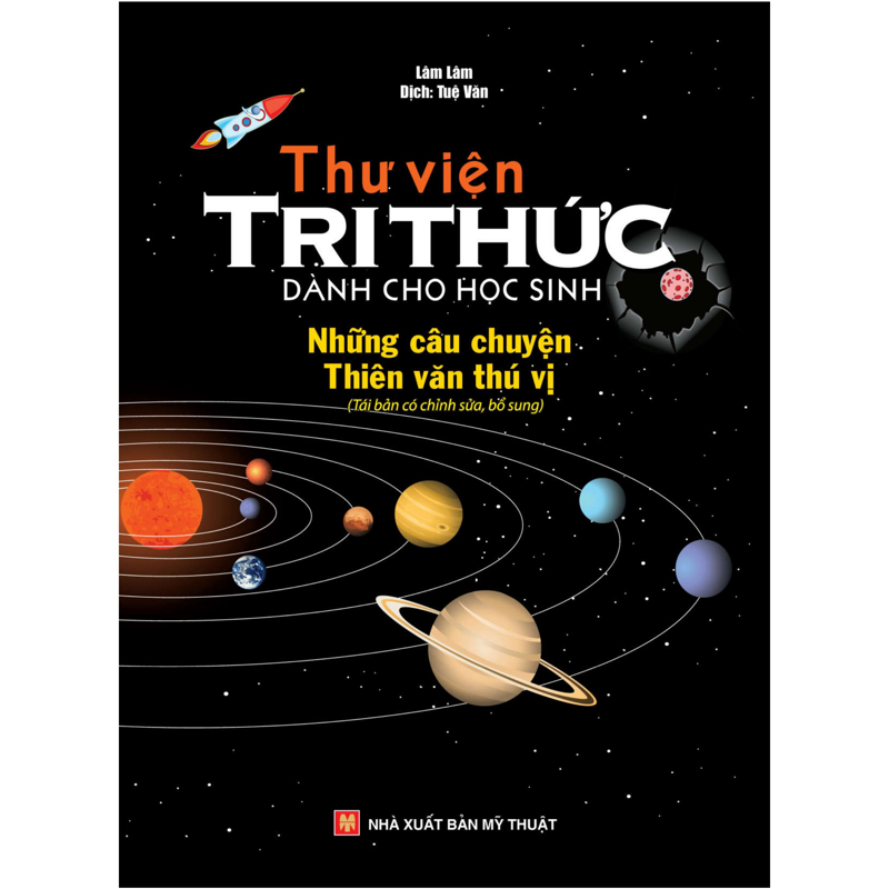 Thư Viện Tri Thức Dành Cho Học Sinh - Những Câu Chuyện Thiên Văn Thú Vị