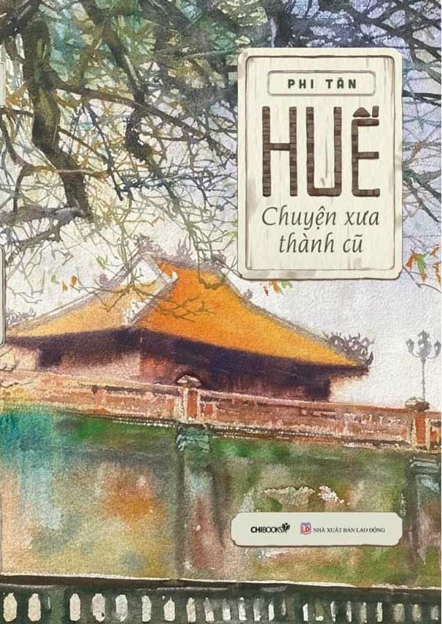 Huế - Chuyện Xưa Thành Cũ
