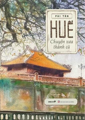 Huế - Chuyện Xưa Thành Cũ