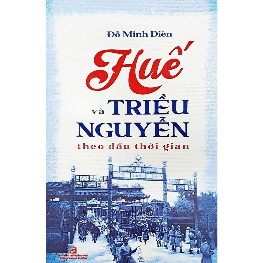 Huế Và Triều Nguyễn Theo Dấu Thời Gian