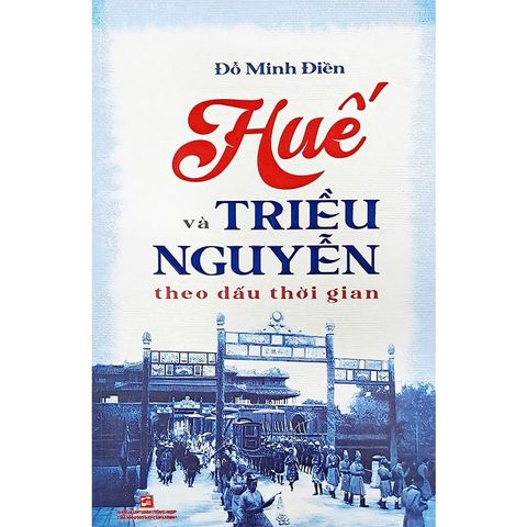 Huế Và Triều Nguyễn Theo Dấu Thời Gian