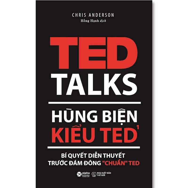 TED Talks - Hùng Biện Kiểu TED 1 - Bí Quyết Diễn Thuyết Trước Đám Đông 